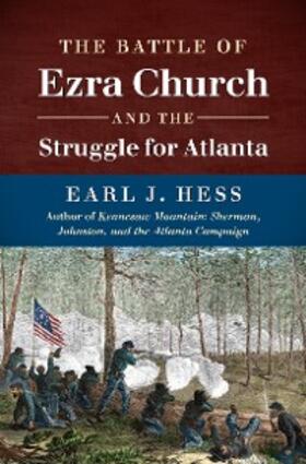 Hess |  The Battle of Ezra Church and the Struggle for Atlanta | eBook | Sack Fachmedien