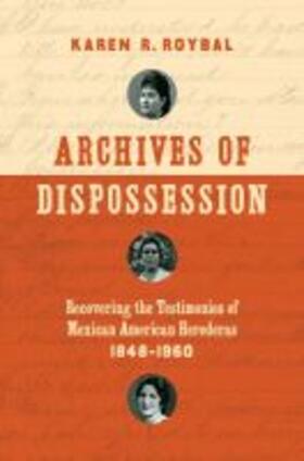 Roybal, K: Archives of Dispossession | Buch |  Sack Fachmedien