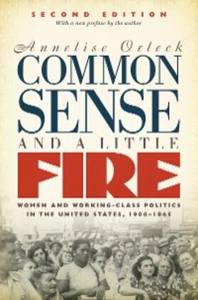 Orleck |  Common Sense and a Little Fire, Second Edition | eBook | Sack Fachmedien