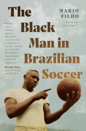 Filho |  The Black Man in Brazilian Soccer | eBook | Sack Fachmedien
