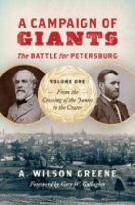 Greene |  A Campaign of Giants: The Battle for Petersburg, Volume One | Buch |  Sack Fachmedien