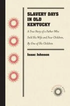 Johnson |  Slavery Days in Old Kentucky | Buch |  Sack Fachmedien