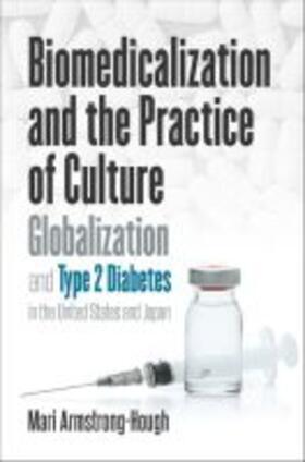 Armstrong-Hough |  Biomedicalization and the Practice of Culture | Buch |  Sack Fachmedien