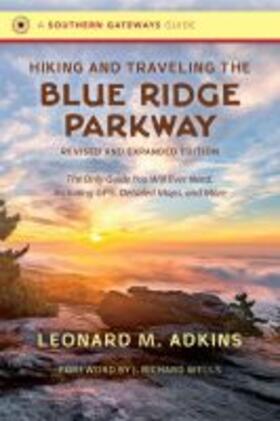 Adkins |  Hiking and Traveling the Blue Ridge Parkway, Revised and Expanded Edition | Buch |  Sack Fachmedien