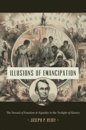 Reidy |  Illusions of Emancipation | eBook | Sack Fachmedien