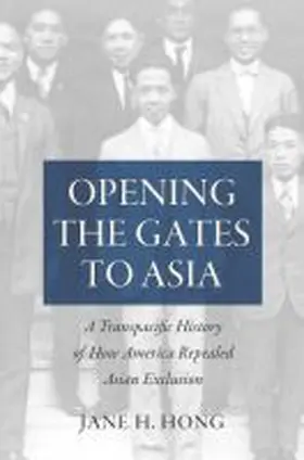 Hong |  Opening the Gates to Asia | Buch |  Sack Fachmedien