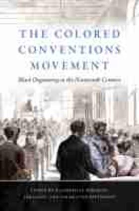 Foreman / Casey / Patterson |  The Colored Conventions Movement | Buch |  Sack Fachmedien
