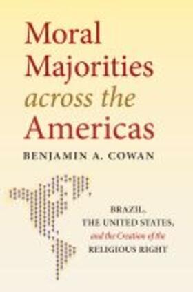 Cowan |  Moral Majorities across the Americas | Buch |  Sack Fachmedien