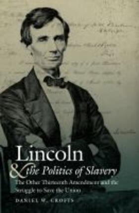 Crofts |  Lincoln and the Politics of Slavery | Buch |  Sack Fachmedien