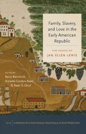 Lewis / Bienstock / Gordon-Reed |  Family, Slavery, and Love in the Early American Republic | eBook | Sack Fachmedien
