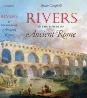 Campbell |  Rivers and the Power of Ancient Rome | Buch |  Sack Fachmedien