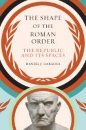Gargola |  The Shape of the Roman Order | Buch |  Sack Fachmedien