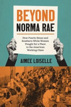 Loiselle |  Beyond Norma Rae | eBook | Sack Fachmedien