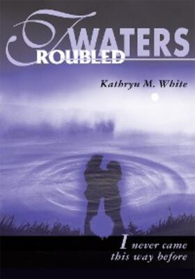 White |  Troubled Waters | eBook | Sack Fachmedien