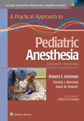 Polaner / Holzman / Mancuso |  A Practical Approach to Pediatric Anesthesia | Buch |  Sack Fachmedien