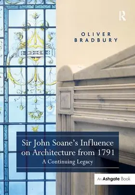 Bradbury |  Sir John Soane's Influence on Architecture from 1791 | Buch |  Sack Fachmedien