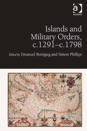 Buttigieg / Phillips |  Islands and Military Orders, c.1291-c.1798 | Buch |  Sack Fachmedien