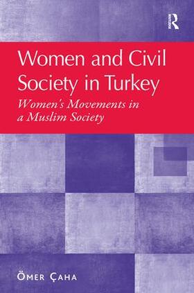 Çaha |  Women and Civil Society in Turkey | Buch |  Sack Fachmedien