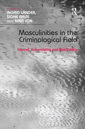 Lander / Ravn |  Masculinities in the Criminological Field | Buch |  Sack Fachmedien