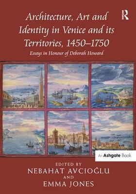 Avcioglu / Jones |  Architecture, Art and Identity in Venice and its Territories, 1450-1750 | Buch |  Sack Fachmedien