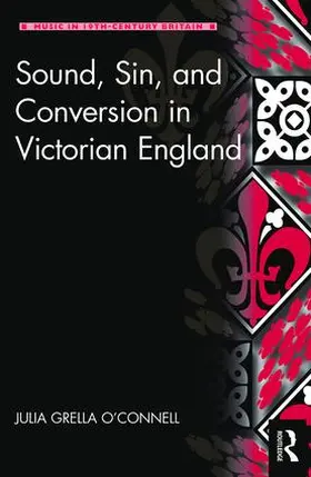 Grella O'Connell |  Sound, Sin, and Conversion in Victorian England | Buch |  Sack Fachmedien