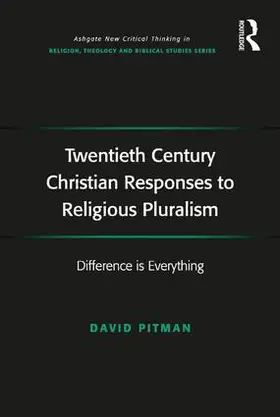 Pitman | Twentieth Century Christian Responses to Religious Pluralism | Buch | 978-1-4724-1090-0 | sack.de