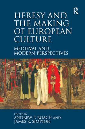 Roach / Simpson |  Heresy and the Making of European Culture | Buch |  Sack Fachmedien