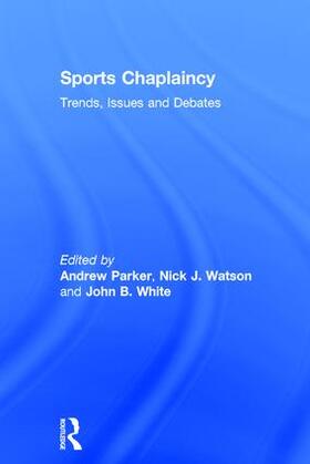 Parker / Watson / White |  Sports Chaplaincy | Buch |  Sack Fachmedien