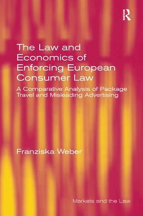 Weber |  The Law and Economics of Enforcing European Consumer Law | Buch |  Sack Fachmedien