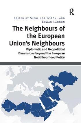 Gstöhl / Lannon |  The Neighbours of the European Union's Neighbours | Buch |  Sack Fachmedien
