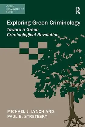 Lynch / Stretesky |  Exploring Green Criminology | Buch |  Sack Fachmedien