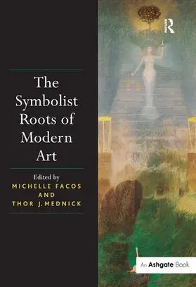 Facos / Mednick |  The Symbolist Roots of Modern Art | Buch |  Sack Fachmedien