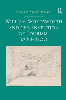 Yoshikawa |  William Wordsworth and the Invention of Tourism, 1820-1900 | Buch |  Sack Fachmedien