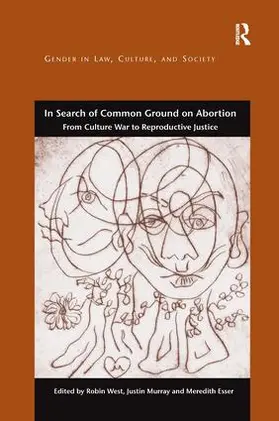 West / Murray / Esser | In Search of Common Ground on Abortion | Buch | 978-1-4724-2045-9 | sack.de