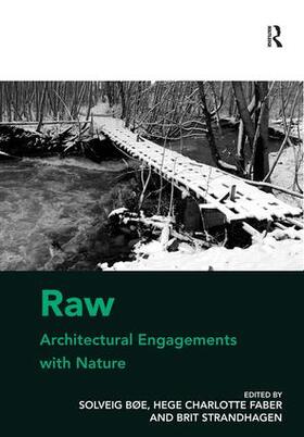 Bøe / Faber |  Raw: Architectural Engagements with Nature | Buch |  Sack Fachmedien