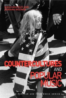 Whiteley / Sklower |  Countercultures and Popular Music. Edited by Sheila Whiteley, Jedediah Sklower | Buch |  Sack Fachmedien
