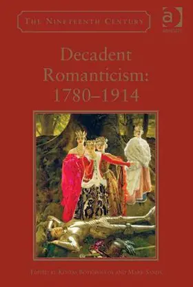 Boyiopoulos / Sandy |  Decadent Romanticism: 1780-1914 | Buch |  Sack Fachmedien