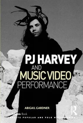 Gardner |  PJ Harvey and Music Video Performance | Buch |  Sack Fachmedien