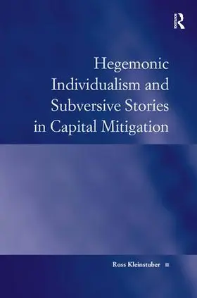 Kleinstuber |  Hegemonic Individualism and Subversive Stories in Capital Mitigation | Buch |  Sack Fachmedien