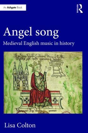 Colton |  Angel Song: Medieval English Music in History | Buch |  Sack Fachmedien