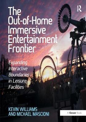 Williams / Mascioni |  The Out-of-Home Immersive Entertainment Frontier | Buch |  Sack Fachmedien