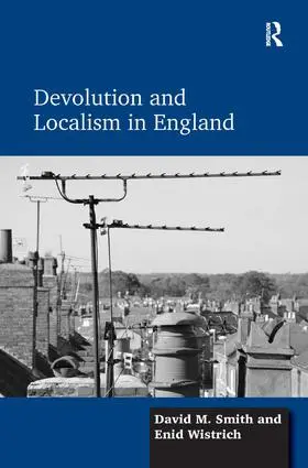 Smith / Wistrich |  Devolution and Localism in England | Buch |  Sack Fachmedien