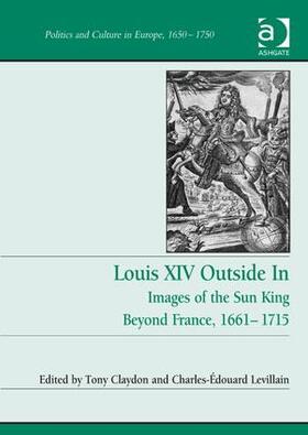 Claydon / Levillain |  Louis XIV Outside In | Buch |  Sack Fachmedien