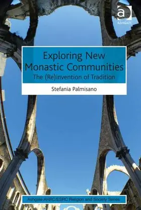 Palmisano |  Exploring New Monastic Communities | Buch |  Sack Fachmedien