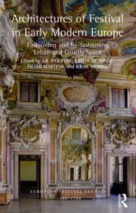 Mulryne / De Jonge / Martens |  Architectures of Festival in Early Modern Europe | Buch |  Sack Fachmedien