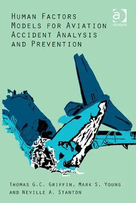 Griffin / Young / Stanton |  Human Factors Models for Aviation Accident Analysis and Prevention | Buch |  Sack Fachmedien