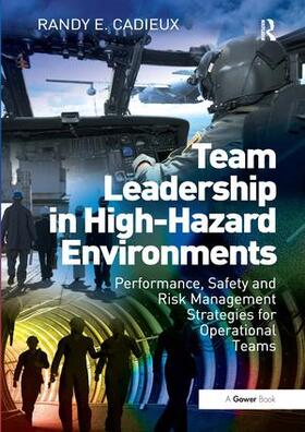 Cadieux |  Team Leadership in High-Hazard Environments | Buch |  Sack Fachmedien
