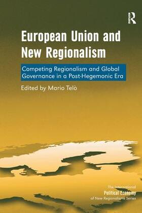 Telo / Telò |  European Union and New Regionalism | Buch |  Sack Fachmedien