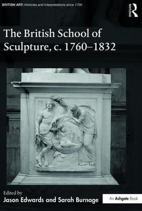 Burnage / Edwards |  The British School of Sculpture, c.1760-1832 | Buch |  Sack Fachmedien