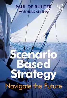 Ruijter |  Scenario Based Strategy | Buch |  Sack Fachmedien